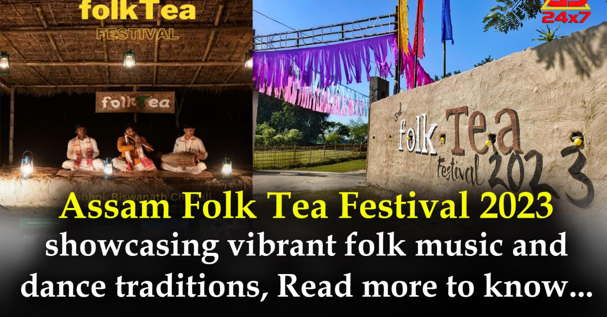 Assam Folk Tea Festival 2023... 