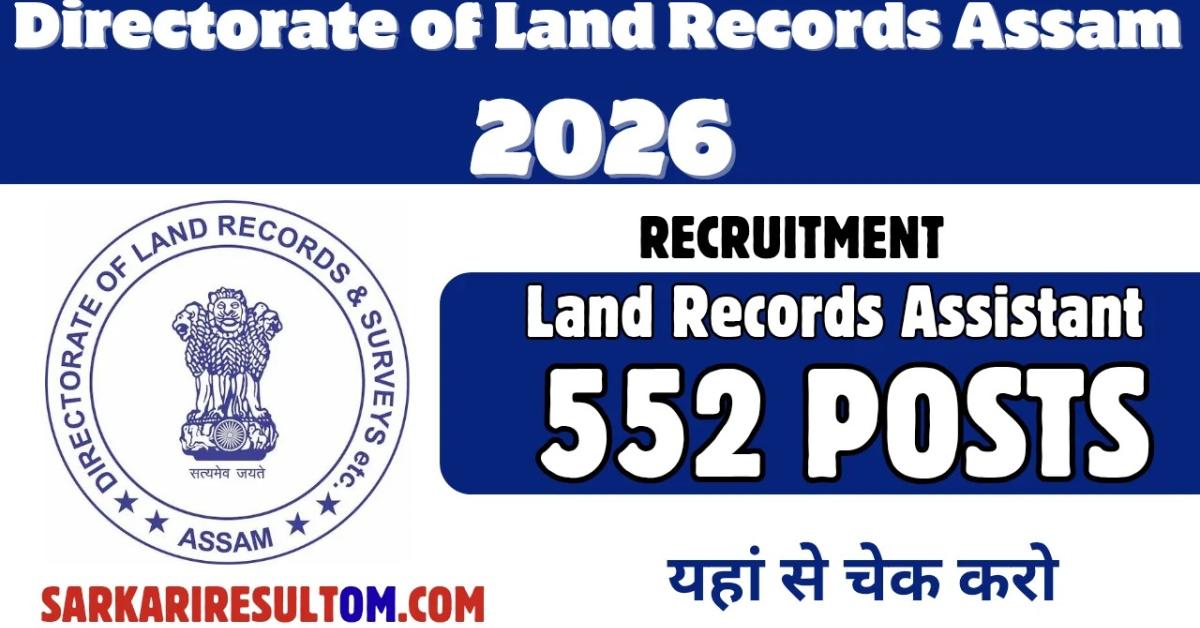 DLRS Assam Invites Applications for 552 Land Records Assistant Posts