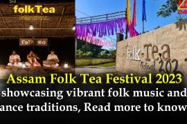 Assam Folk Tea Festival 2023... 